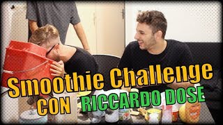 RICCARDO DOSE VOMITA PER QUALSIASI COSA SMOOTHIE CHALLENGE [upl. by Clovis]