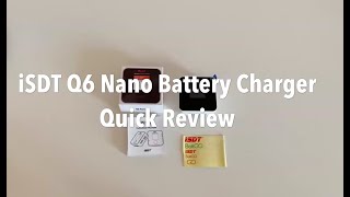 iSDT Q6 Nano Battery Charger Quick Review [upl. by Arras]