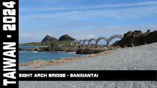 Eight Arch Bridge Sanxiantai Taiwan 2024 [upl. by Ocirderf]