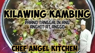 KILAWING KAMBING RECIPEPAANO TANGGALIN ANG ANGHIT AT ANGGO NG KAMBING chefangelkitchen [upl. by Biagi296]