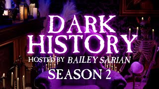 Dark History Season 2 with Bailey Sarian [upl. by Palmore]