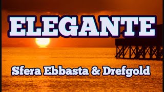 DrefGold feat Sfera Ebbasta Elegante TestoLyrics [upl. by Niamreg]