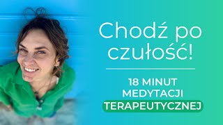 18 minutowa medytacja terapeutyczna która da Ci wsparcie i ukojenie [upl. by Cuttie793]