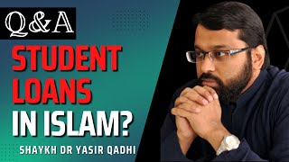 Permissibility of Student Loans in Islam  QampA  Shaykh Dr Yasir Qadhi [upl. by Wightman69]