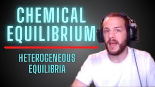 Heterogeneous Equilibria  Chemical Equilibrium [upl. by Melburn220]