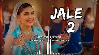 Jale 2 Lofi Song 🎧  Jale 2 Sapna Chaudhary Lofi Song  Slowed  Reverb  HI LOFI lofi jale2 [upl. by Julee]