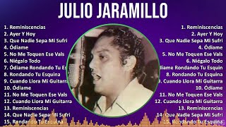 Julio Jaramillo 2024 MIX Grandes Exitos  Reminiscencias Ayer Y Hoy Que Nadie Sepa Mi Sufri Ó [upl. by Yuri]