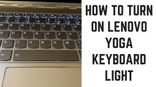 How to Turn on Lenovo Yoga Keyboard Light [upl. by Stanzel]