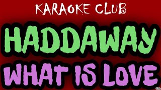 HADDAWAY  WHAT IS LOVE  KARAOKÊ [upl. by Ivonne]