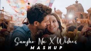 Samjho Na x wishes Mashup  Chillout  Aditya Rikhari  Lofi  Saksham Visual [upl. by Eelytsirk]