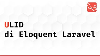 Laravel implementasi ULID di eloquent model [upl. by Ancilin]