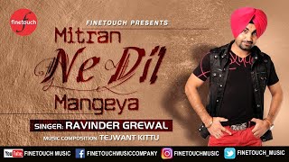 Mitran Ne Dil Mangeya  Ravinder Grewal  Tejwant Kittu  Punjabi Song 2017  Finetouch Music [upl. by Ttekcirc]