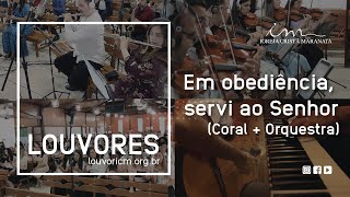 LOUVOR  Em obediência servi ao Senhor  Vídeo Coral  Igreja Cristã Maranata [upl. by Corin]