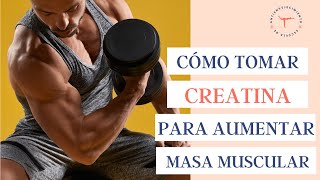 Cómo y cuándo TOMAR CREATINA para aumentar la masa muscular [upl. by Nyroc]