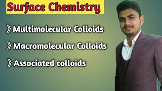 Multimolecular colloids  Macromolecular colloids  Associated colloids Micelles [upl. by Introk]