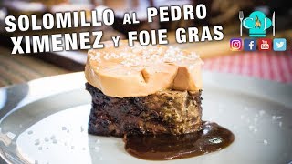 Solomillo al Pedro Ximenez con Foie Gras Recetas de Cocina [upl. by Leur]