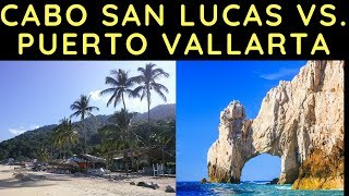 Cabo San Lucas vs Puerto Vallarta [upl. by Nimzaj]