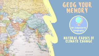 Geog your memory Natural causes of climate change [upl. by Ydnahs]