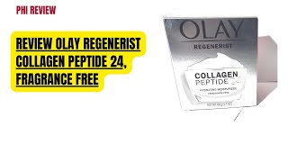 Review Olay Regenerist Collagen Peptide 24 Fragrance Free  Phi Reviewer [upl. by Norreg]