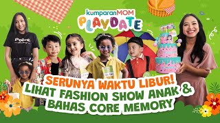 Seru Banget Lihat Fashion Show Anak Sambil Bahas Core Memory di Waktu Libur [upl. by Urial275]