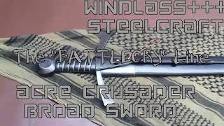 Windlass Steelcraft quotBattleCryquot Acre Crusader Broad Sword [upl. by Dinse]