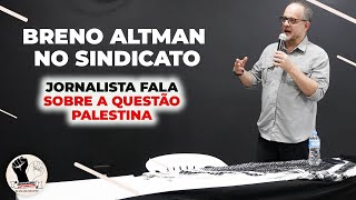 CONTRA O SIONISMO BRENO ALTMAN FALA SOBRE A PALESTINA [upl. by Magdalen]