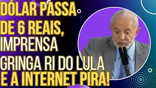 Dólar passa dos 6 reais imprensa gringa ri do Lula e a internet explode em memes [upl. by Fowkes397]