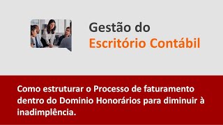 Como estruturar o Processo de faturamento dentro do Dominio Honorários para diminuir à inadimplência [upl. by Attem242]