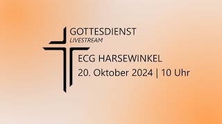 Gottesdienst  20 Oktober 2024  10 Uhr  ECG Harsewinkel [upl. by Madanhoj]