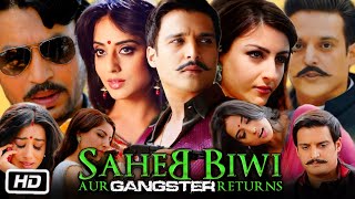 Saheb Biwi Aur Gangster Returns Full HD Movie 2013  Jimmy Shergill  Irrfan Khan  OTT Review [upl. by Elodie]