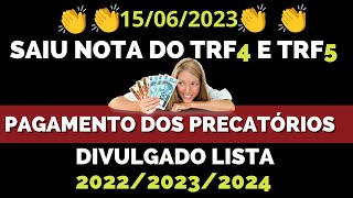 SAI AGORA NOTA DO TRF4 E TRF5  PAGAMENTO DOS PRECATÓRIOS COM LISTA DE 202220232024SAIBA MAIS [upl. by Eeluj]