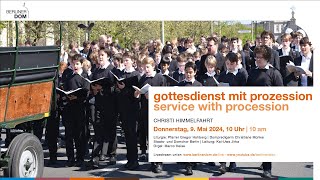 Gottesdienst mit Prozession an Christi Himmelfahrt Donnerstag 9 Mai 2024 10 Uhr [upl. by Adnahsor201]