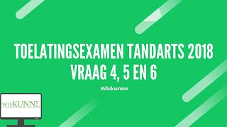 Toelatingsexamen tandarts 2018 vraag 4 5 en 6 [upl. by Marc164]