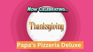 Papas Pizzeria Deluxe  Thanksgiving Season [upl. by Alegnaoj]