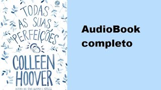 AudioLivro  Todas As Suas IMPerfeições narraçãohumana completo [upl. by Tijnar]