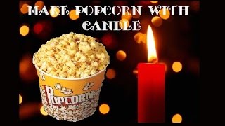 How to make popcorn simply with candle [upl. by Wyler252]