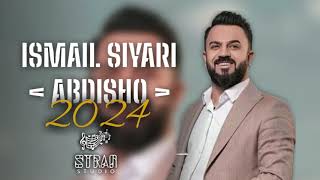 Ismail Siyari Abdisho 2024  اسماعیل سیاری عبدیشو ٢٠٢٤ [upl. by Yleme877]