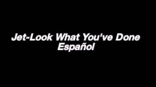 JETLook What Youve Done Español [upl. by Venn]