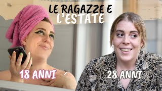 LE RAGAZZE E LESTATE 18VS28 anni [upl. by Moyna261]