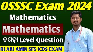 OSSSC Maths Mock Test RI ARI AMIN SFS ICDS Exam 2024  Best Question [upl. by Anawt371]