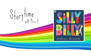 Silly Billy by Anthony Browne  EYFS  Story Time for Kids  Read Aloud  Home Learning [upl. by Tor]