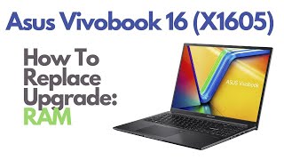 How To Replace Upgrade RAM  Memory  Asus Vivobook 16 X1605 Laptop Computer [upl. by Annola]