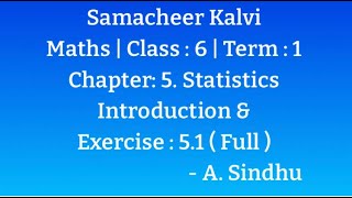 6th Maths Term 1  Samacheer  Chapter 5  Statistics  Introduction and Exercise 51 Full [upl. by Sinclare551]