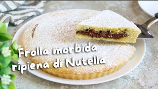 CROSTATA MORBIDA RIPIENA DI NUTELLA  Se vi piace la frolla morbida questa è spaziale [upl. by Adialeda256]