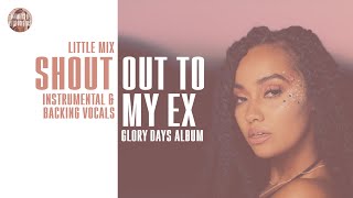 Little Mix  Shout Out to My Ex  Instrumental amp Backing Vocals  Lyrics [upl. by Wandy]