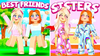 BEST FRIENDS TO SISTERS IN ROBLOX [upl. by Cadmar]