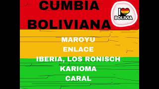 CUMBIA BOLIVIANA MIX  MAROYU ENLACE  IBERIA  LOS RONISCH  KARIOMA Y CARAL DJ ALEX [upl. by Suollecram]