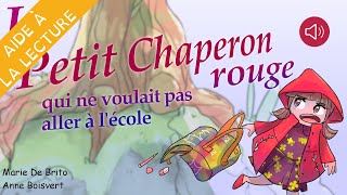 Histoire pour enfants  Livre syllabé  Le petit chaperon rouge qui ne voulait pas aller à l’école [upl. by Carolus]