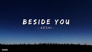 Keshi  Beside You  Lyrics [upl. by Valdas]