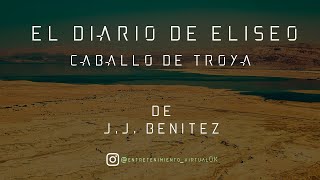 El Diario de Eliséo  Caballo de Troya de JJ Benítez  Parte Nº1 Voz Digital [upl. by Adeline]